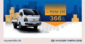 HYUNDAI ĐẮK LẮK KHUYẾN MÃI LỚN - NEW PORTER 150 VÀ HYUNDAI SOLATI – TRONG THÁNG 11